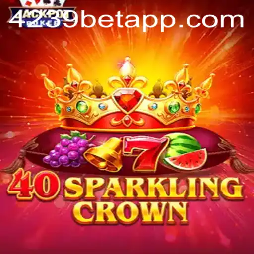 Descubra o Mundo Fascinante de 40SparklingCrown e as Regras do Jogo